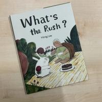 What’s the rush